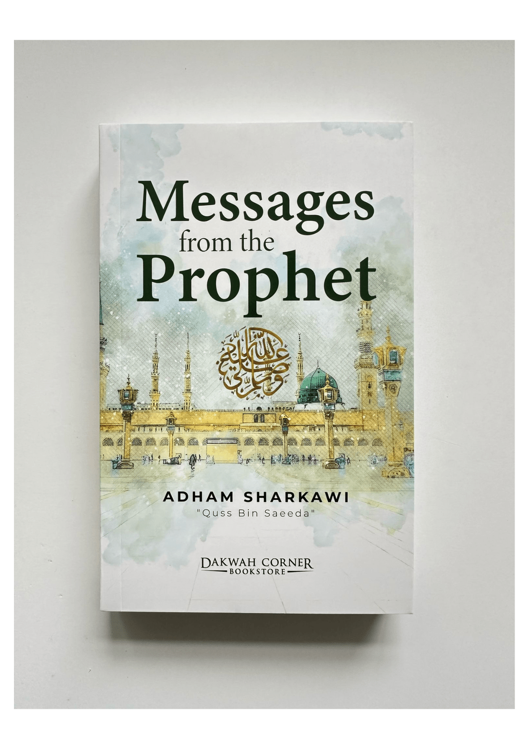 Messages From The Prophet By Adham Sharkawi - Darussalam