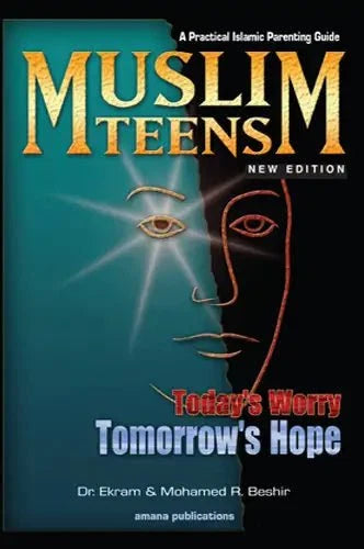 Muslim Teens : A Practical Islamic Parenting Guide - Darussalam