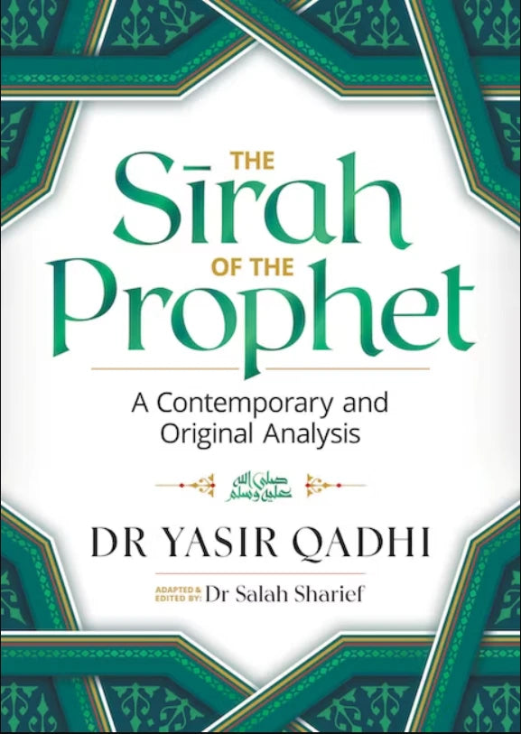 The Sirah of the Prophet (Pbuh): A Contemporary and Original Analysis - by Yasir Qadhi Paperback